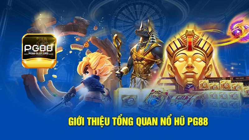 Giới thiệu tổng quan nổ hũ PG88