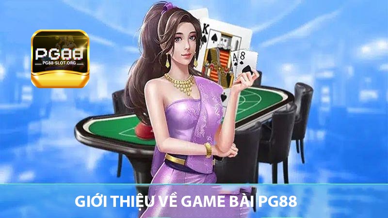 Giới thiệu về game bài PG88