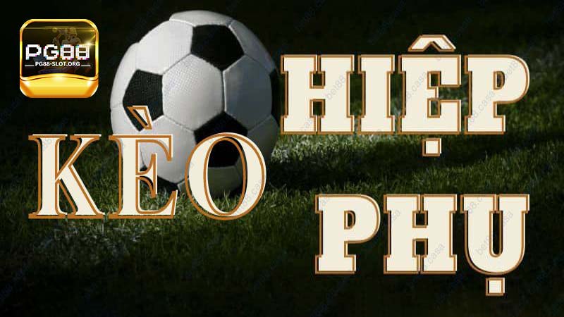 Kèo hiệp phụ là gì