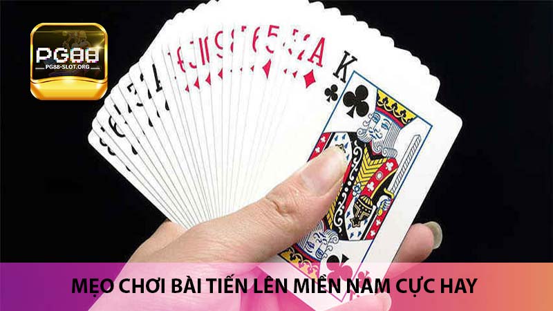 Mẹo chơi bài tiến lên miền nam cực hay
