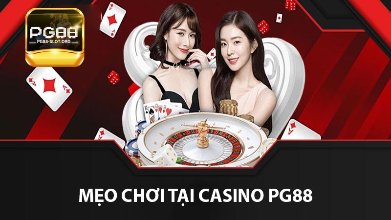 Mẹo chơi tại casino PG88