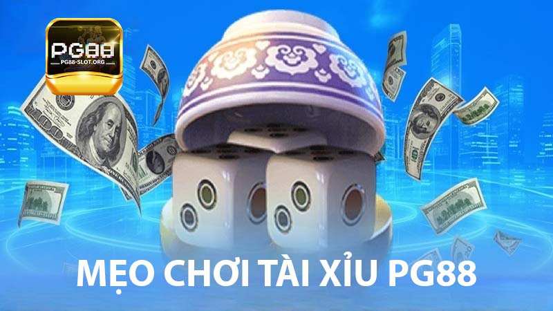 Mẹo chơi tài xỉu PG88